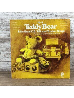 10-4 Teddy Bear & The Great CB Talk And Trucker Songs Vinyl Record Country Road